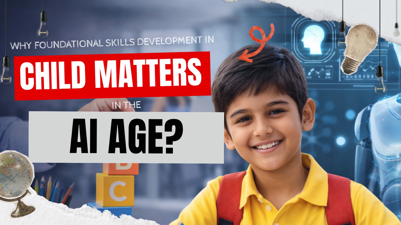 Why Foundational Skills Development in Children Matters in the AI Age